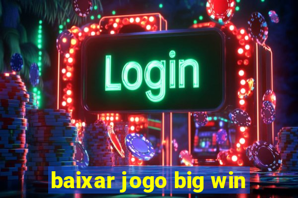baixar jogo big win